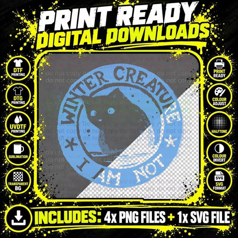 Winter Creature I Am Not T-Shirt Png SVG Digital Bundle