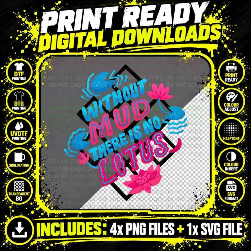 Without Mud There Is No Lotus T-Shirt Png SVG Digital Bundle