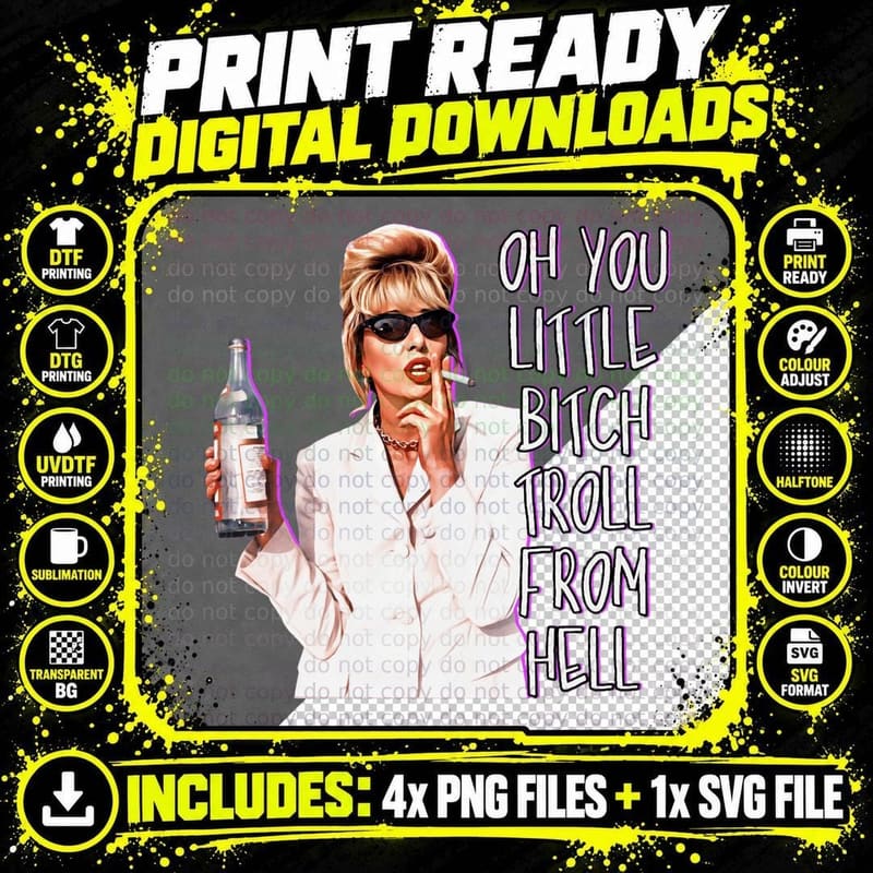 Absolutely Fabulous Patsy T-Shirt, Oh You Little Troll Png SVG Digital Bundle