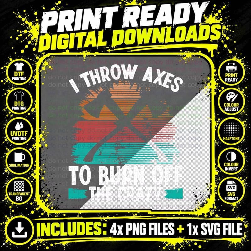 Axe Throwing Burn off the Crazy Hatchet Thrower Axe Png SVG Digital Bundle
