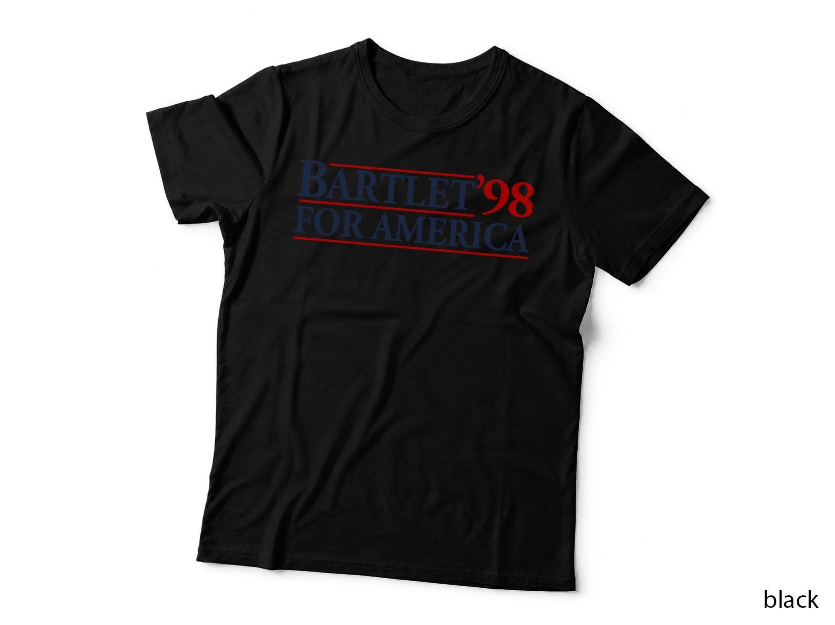 Bartlet for America '98 Campaign Slogan T-Shirt, Political Parody, Novelty
