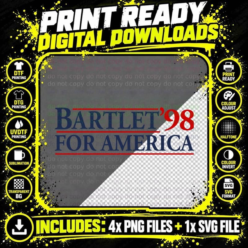 Bartlet for America '98 Campaign Slogan T-Shirt Png SVG Digital Bundle