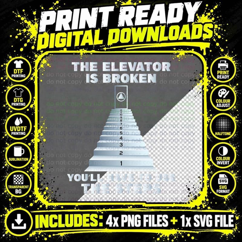 Elevator Is Broken Use the Steps Tee, Aa Recovery Quote Png SVG Digital Bundle