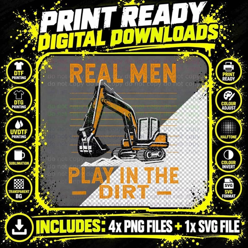 Excavator T-Shirt, Real Men Play in the Dirt Heavy Png SVG Digital Bundle