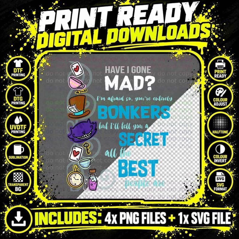 Have I Gone Mad Bonkers T-Shirt, Alice in Wonderland Png SVG Digital Bundle