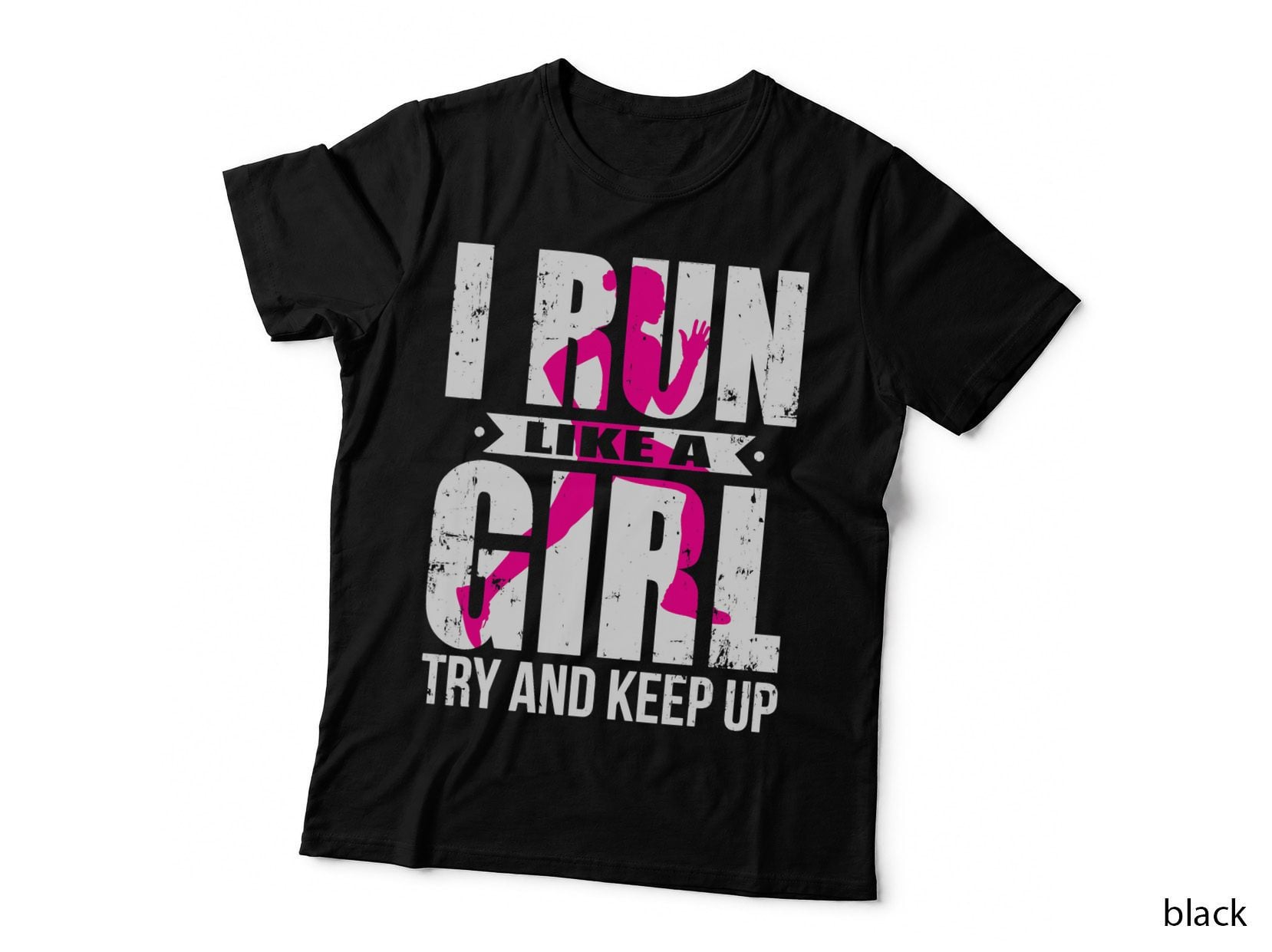 I Run Like a Girl Try to Keep up T-Shirt, Runner Silhouette, Fierce Quote