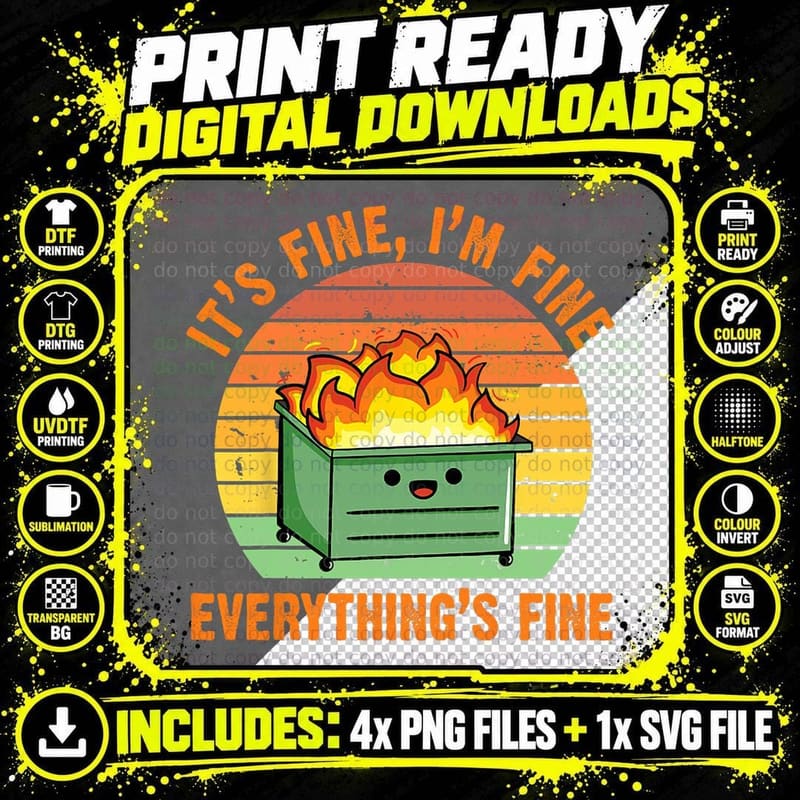 It's Fine, I'm Fine, Everything's Fine Lil Dumpster Fire Png SVG Digital Bundle