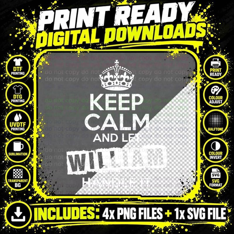 Keep Calm and Let William Handle It Tee Png SVG Digital Bundle