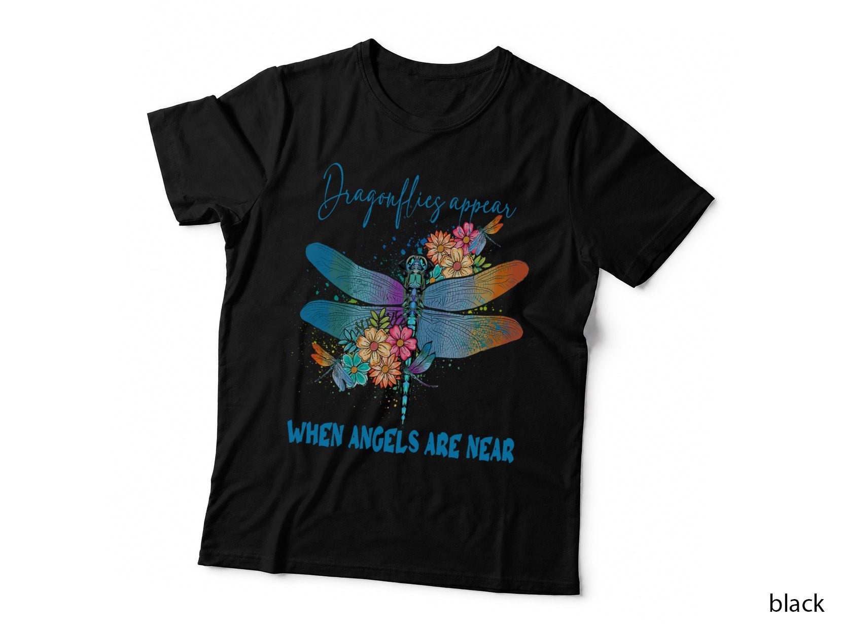 Dragonflies Appear When Angels Speak T-Shirt, Nature-Inspired Quote