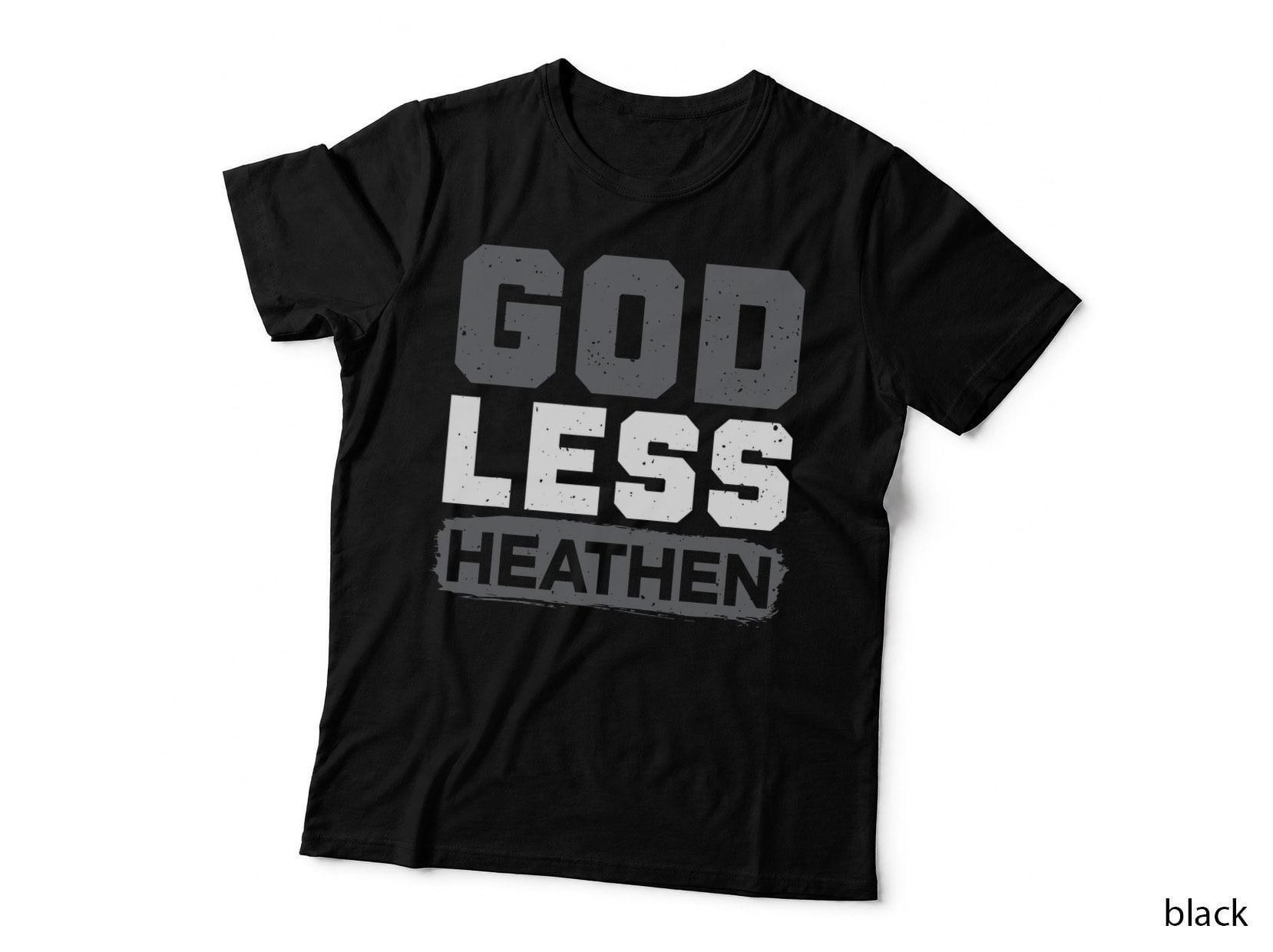 Godless Heathen T-Shirt, Anti-Religion Agnostic, Blackcraft Atheist