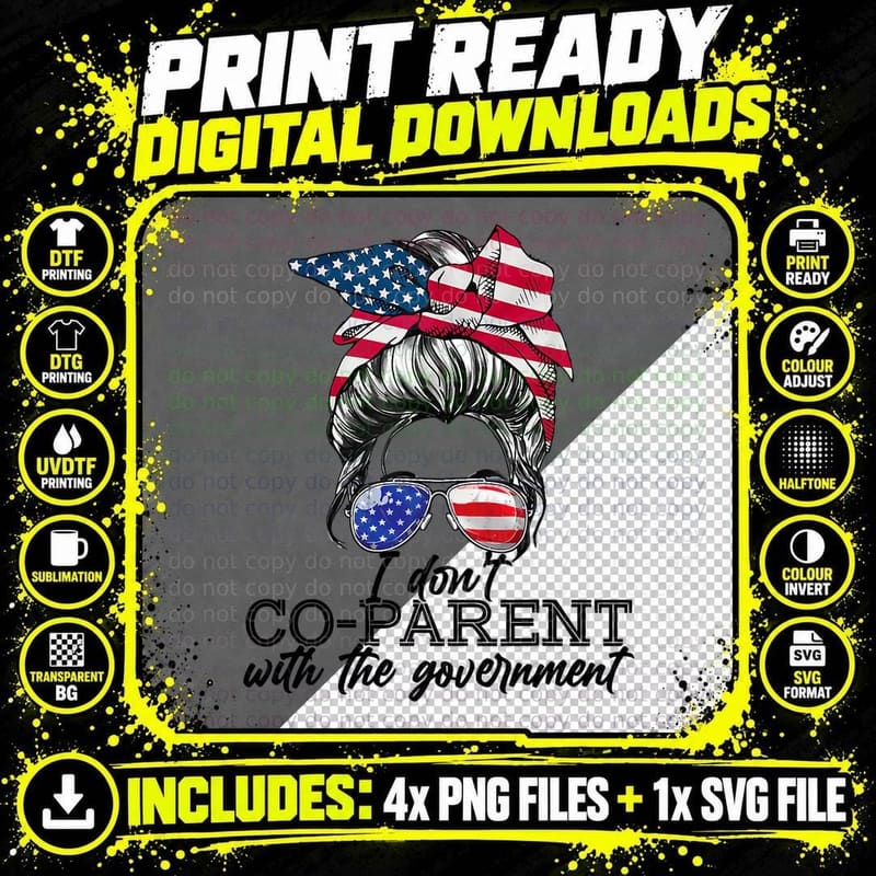 I Don't Co-Parent with the Government T-Shirt, Patriotic Png SVG Digital Bundle