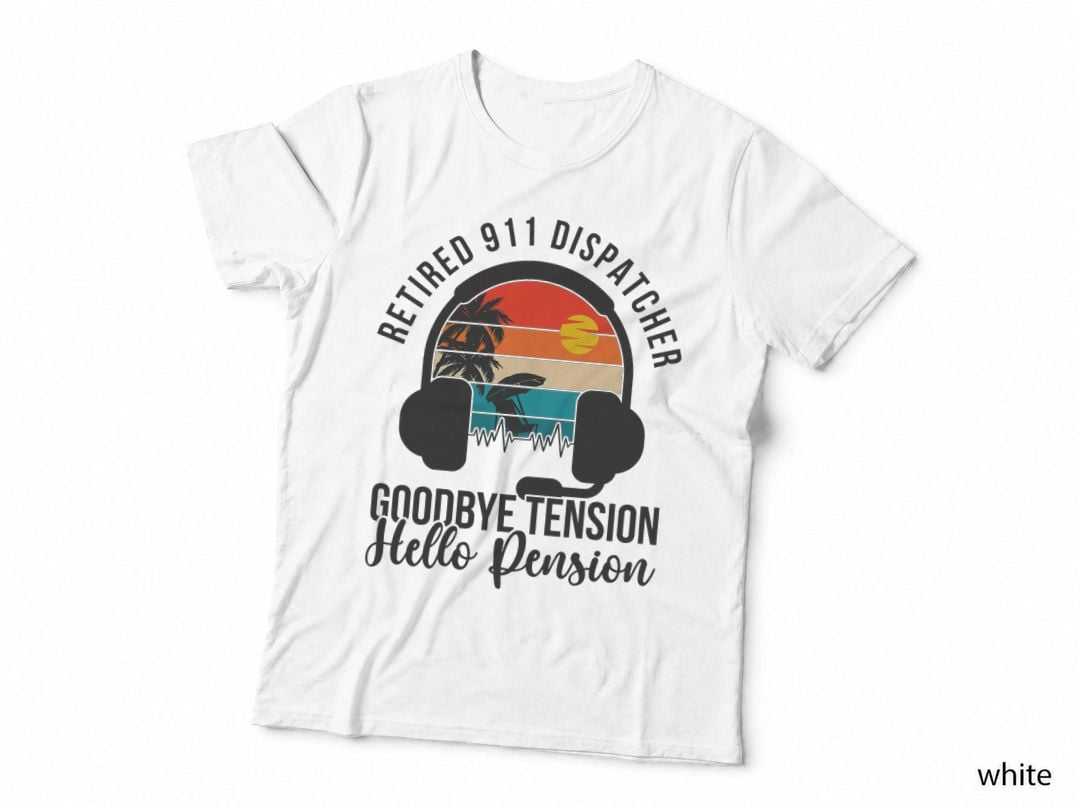 Retired 911 Dispatcher T-Shirt, Goodbye Tension, Retirement Gift