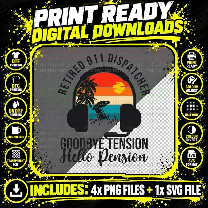 Retired 911 Dispatcher T-Shirt, Goodbye Tension Png SVG Digital Bundle