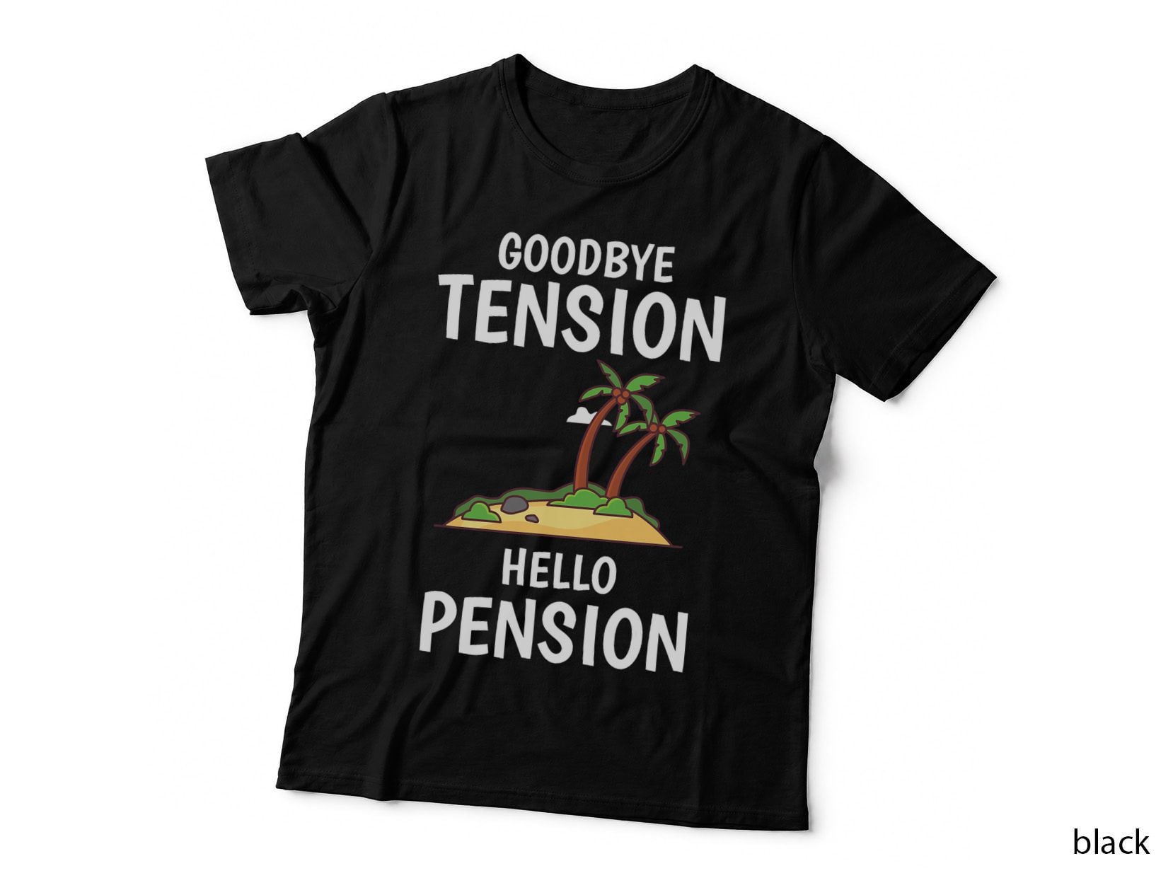 Retirement Goodbye Tension Hello Pension T-Shirt, Retirement Gift