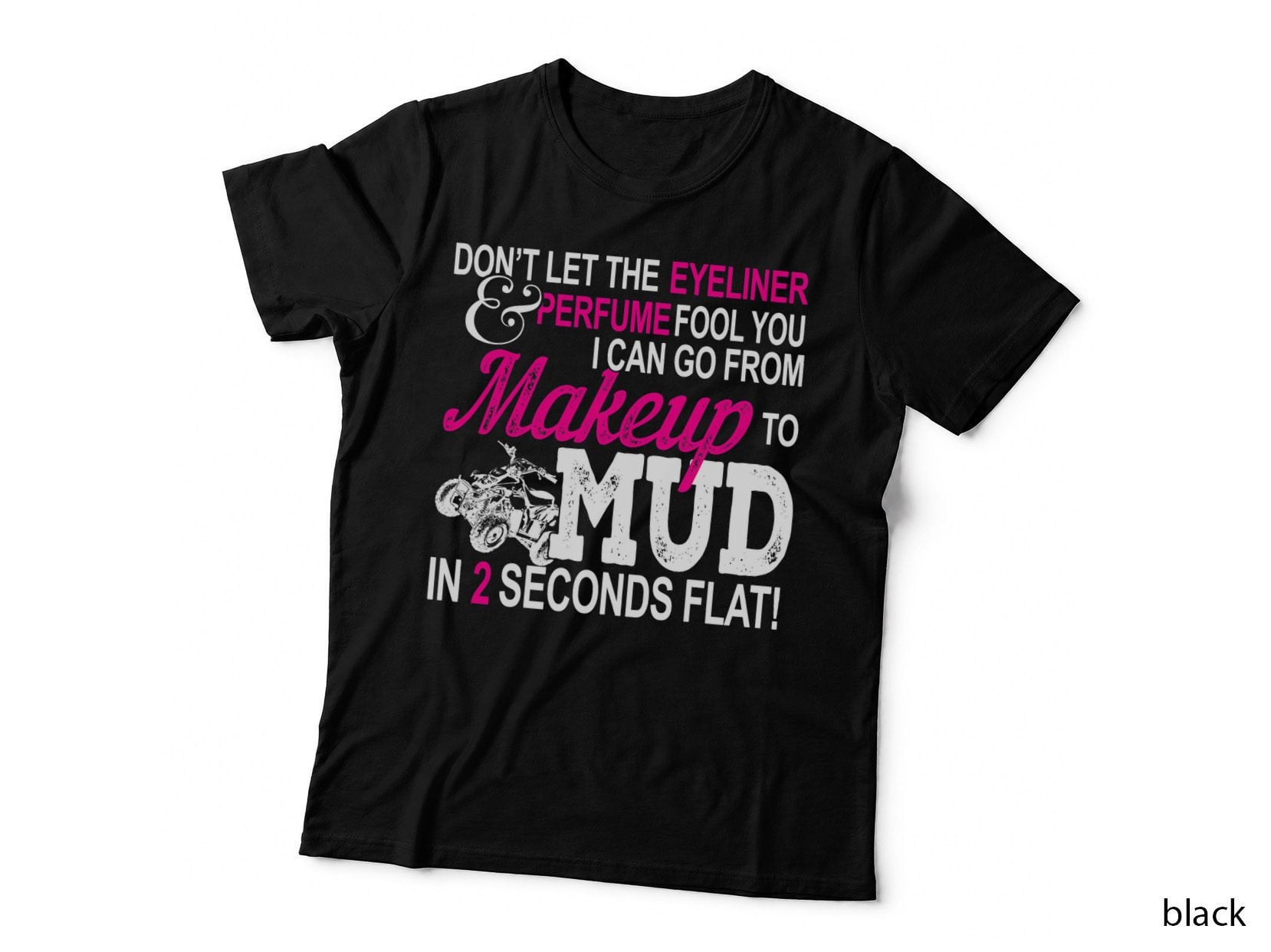 ATV Girl Makeup to Mud Gift Pink Quad Bike Women T-Shirt