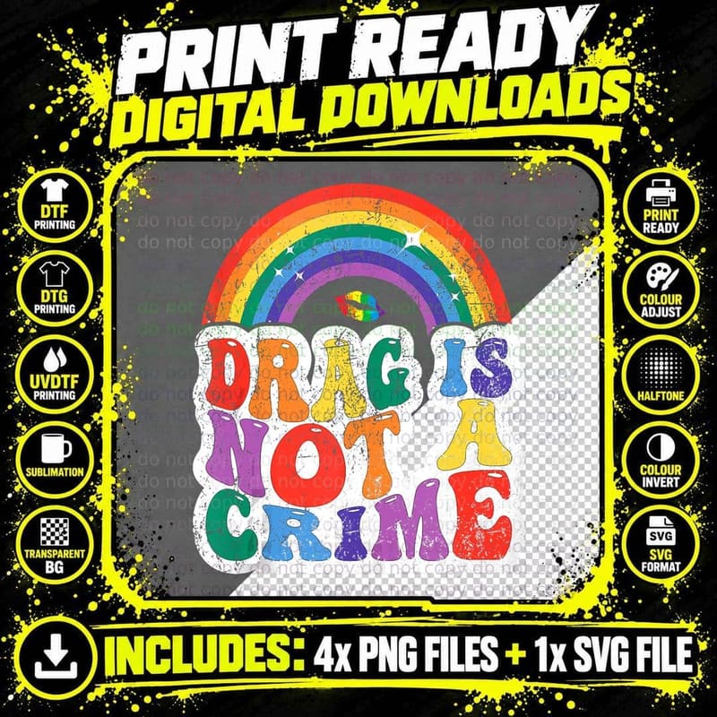 Drag Is Not a Crime, Support Your Local Drag Artists Png SVG Digital Bundle