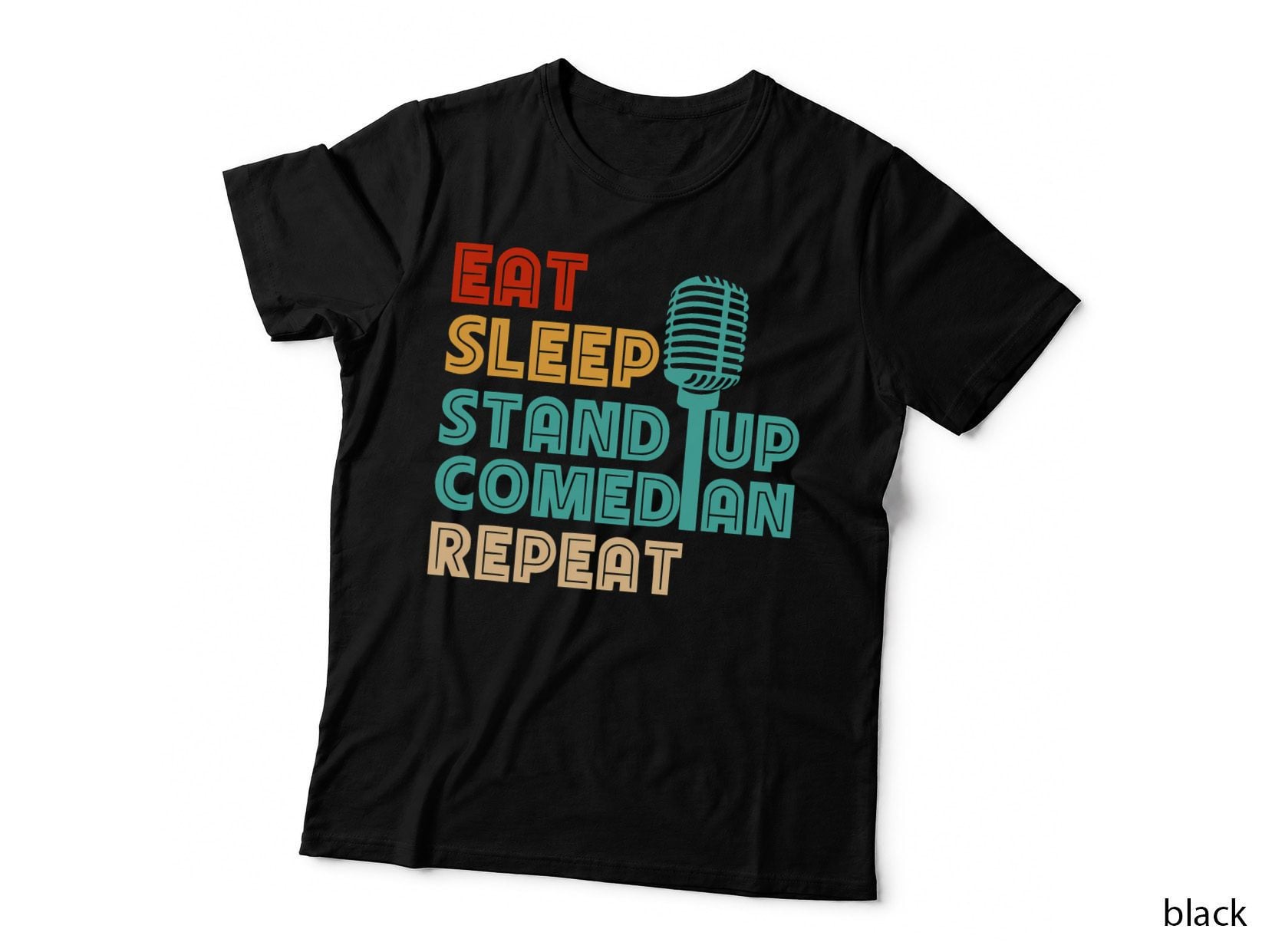 Eat Sleep Stand up Comedian Microphone Comic Comedy T-Shirt