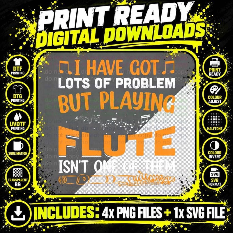 I Have Got Lots of Problem but Playing Flute T-Shirt Png SVG Digital Bundle