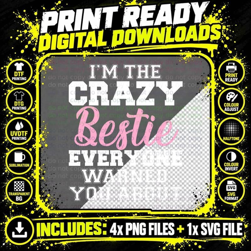 I'm the Crazy Bestie Everyone Warned You About Best Png SVG Digital Bundle