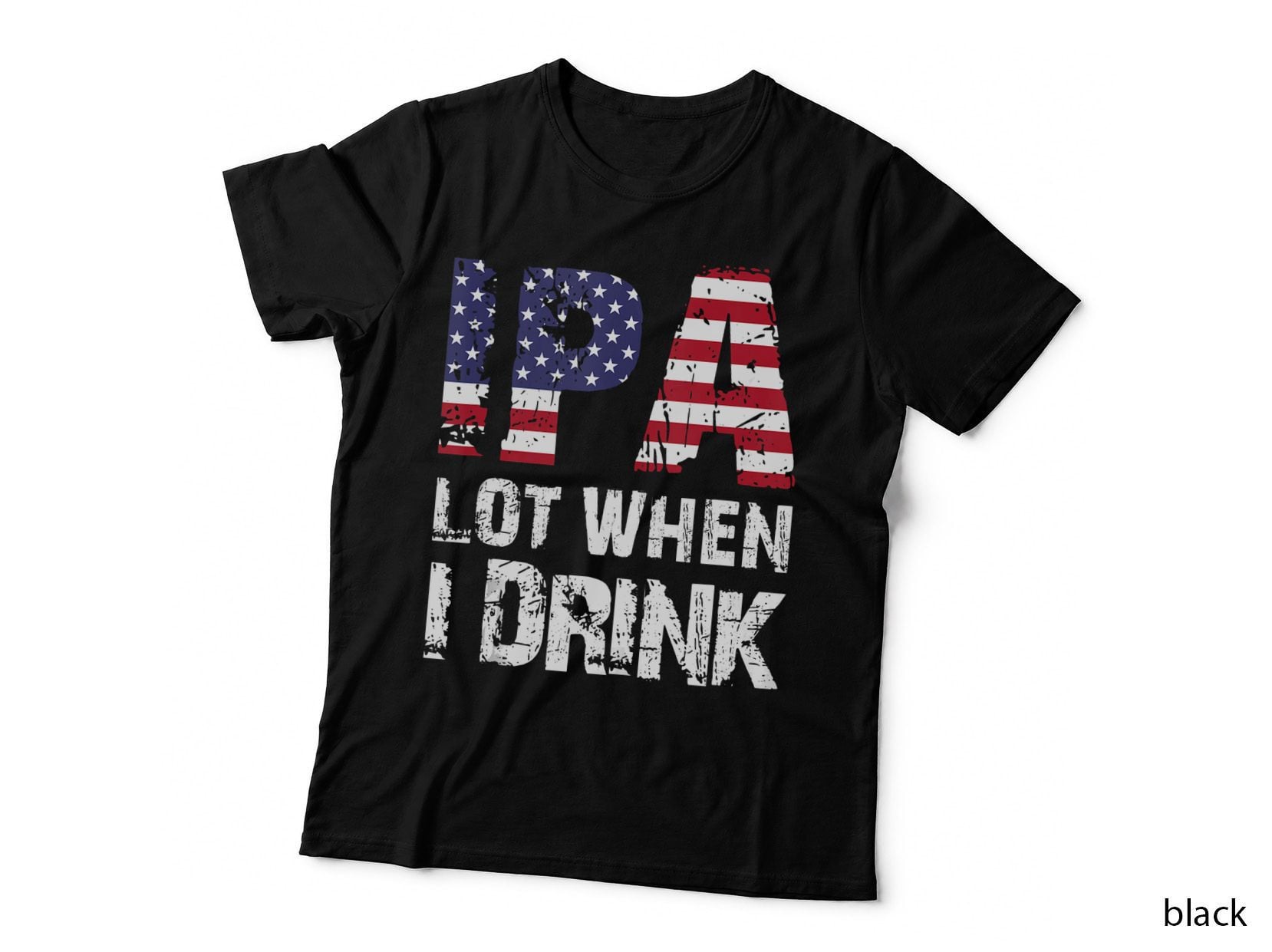 IPA Lot When I Drink American Style Cool Oktoberfest T-Shirt