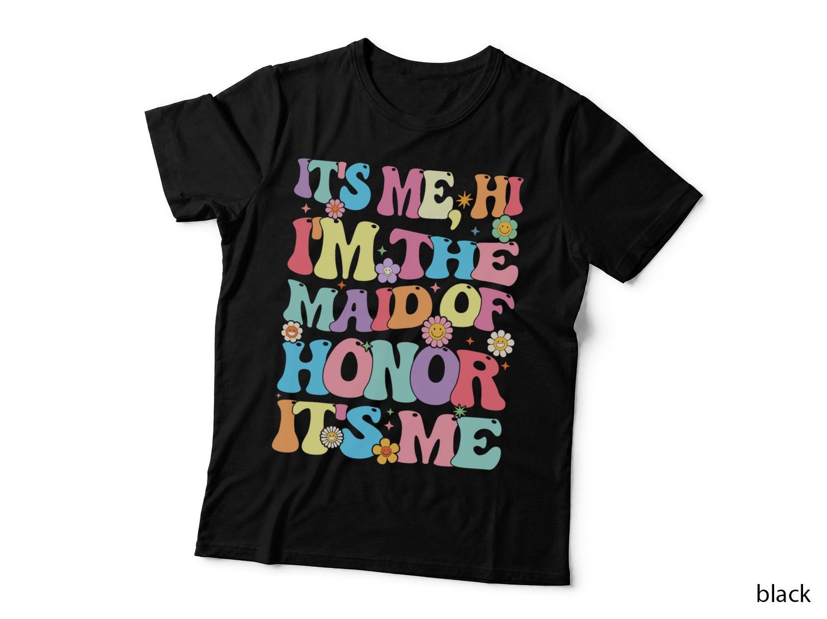 It's Me Hi I'm the Maid of Honor It's Me Design T-Shirt