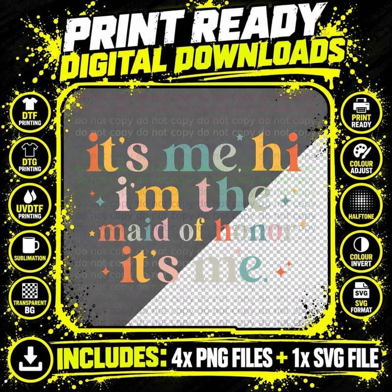 It's Me Hi, I'm the Maid of Honor It's Me T-Shirt Png SVG Digital Bundle