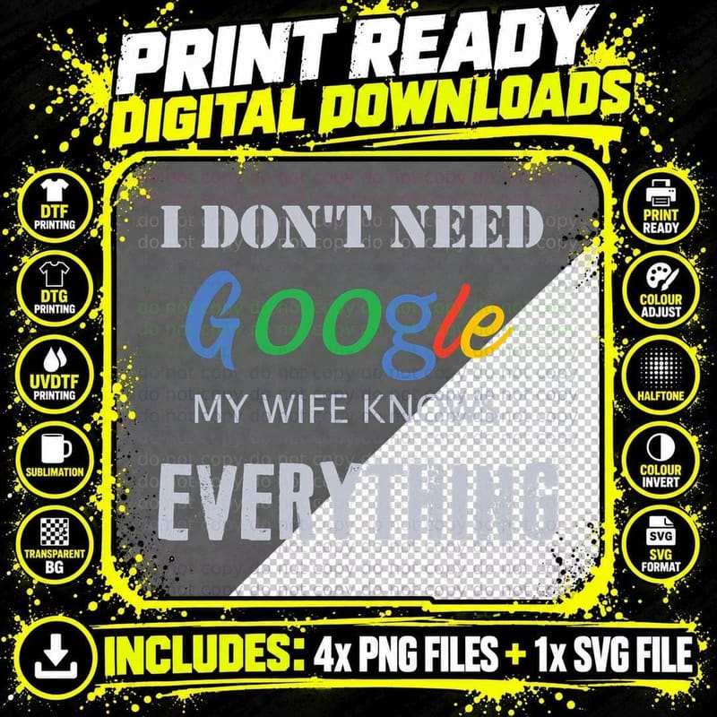Mens I Don't Need Google, My Wife Knows Everything Png SVG Digital Bundle