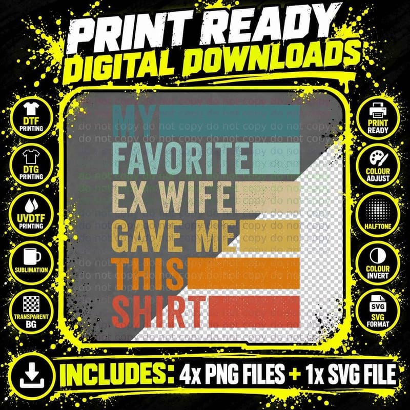 My Favorite Ex Wife Gave Me This T-Shirt Png SVG Digital Bundle
