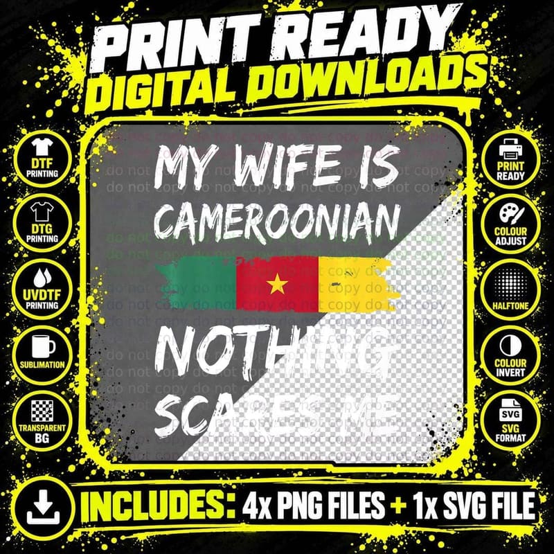 My Wife Is Cameroonian Nothing Scares Me Cameroon Flag Png SVG Digital Bundle