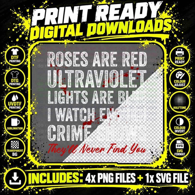 Roses Are Red Ultraviolet Lights Are Blue True Crime Png SVG Digital Bundle