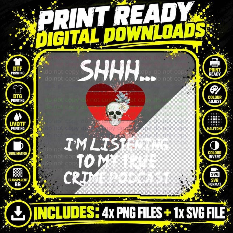 Shhh I'm Listening to My True Crime Podcast Murder Png SVG Digital Bundle