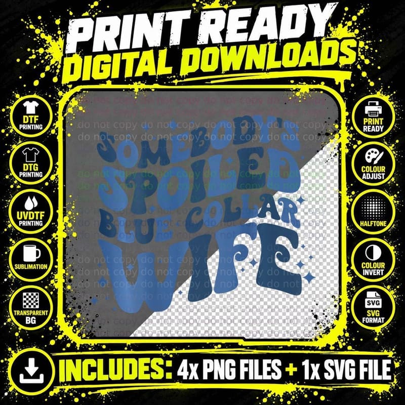 Somebody's Spoiled Blue Collar Wife (on Back) T-Shirt Png SVG Digital Bundle
