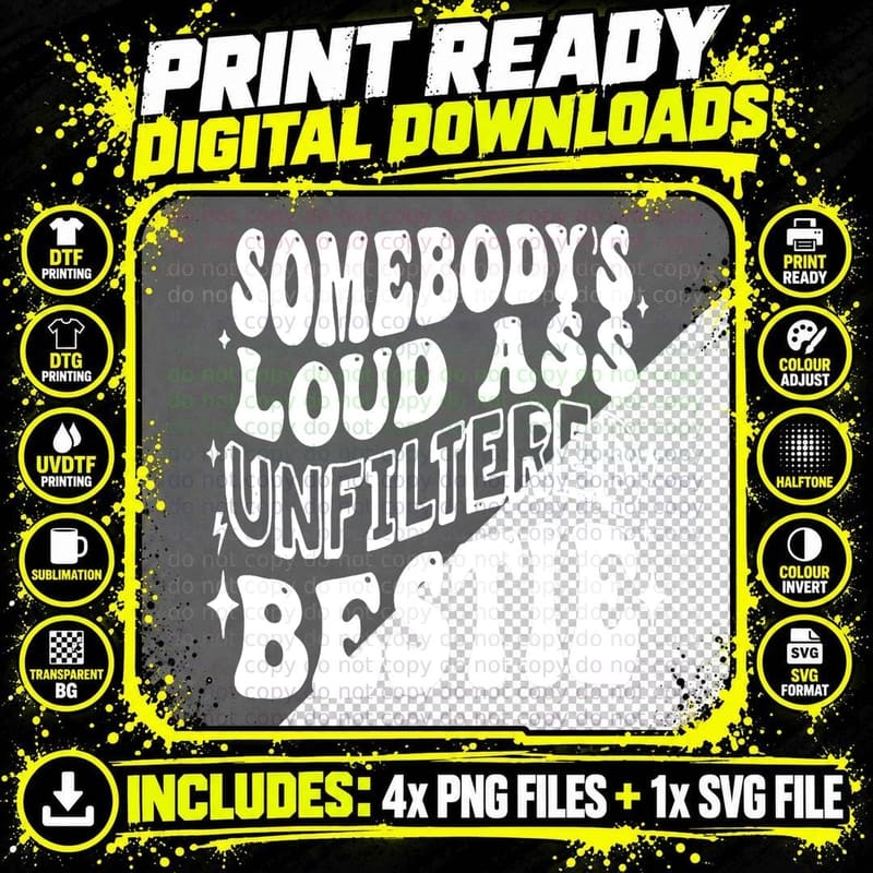 Someone's Loud a$$ Unfiltered Bestie T-Shirt Png SVG Digital Bundle