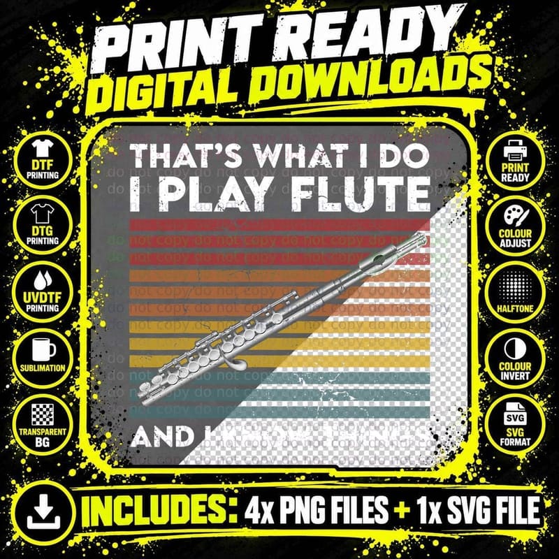 That's WHAT I DO I PLAY FLUTE AND I KNOW Things T-Shirt Png SVG Digital Bundle