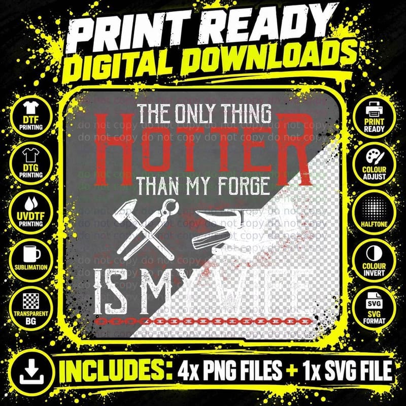 The Only Thing Hotter Than My Forge Is My Wife Png SVG Digital Bundle