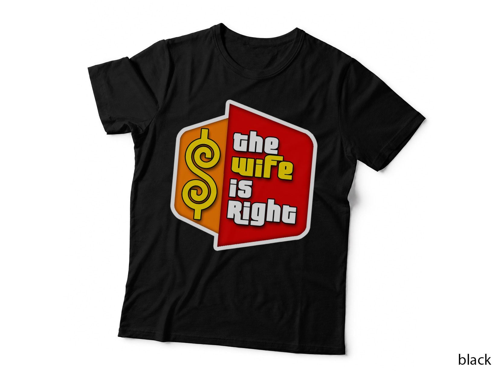 The Wife Is Right T-Shirt