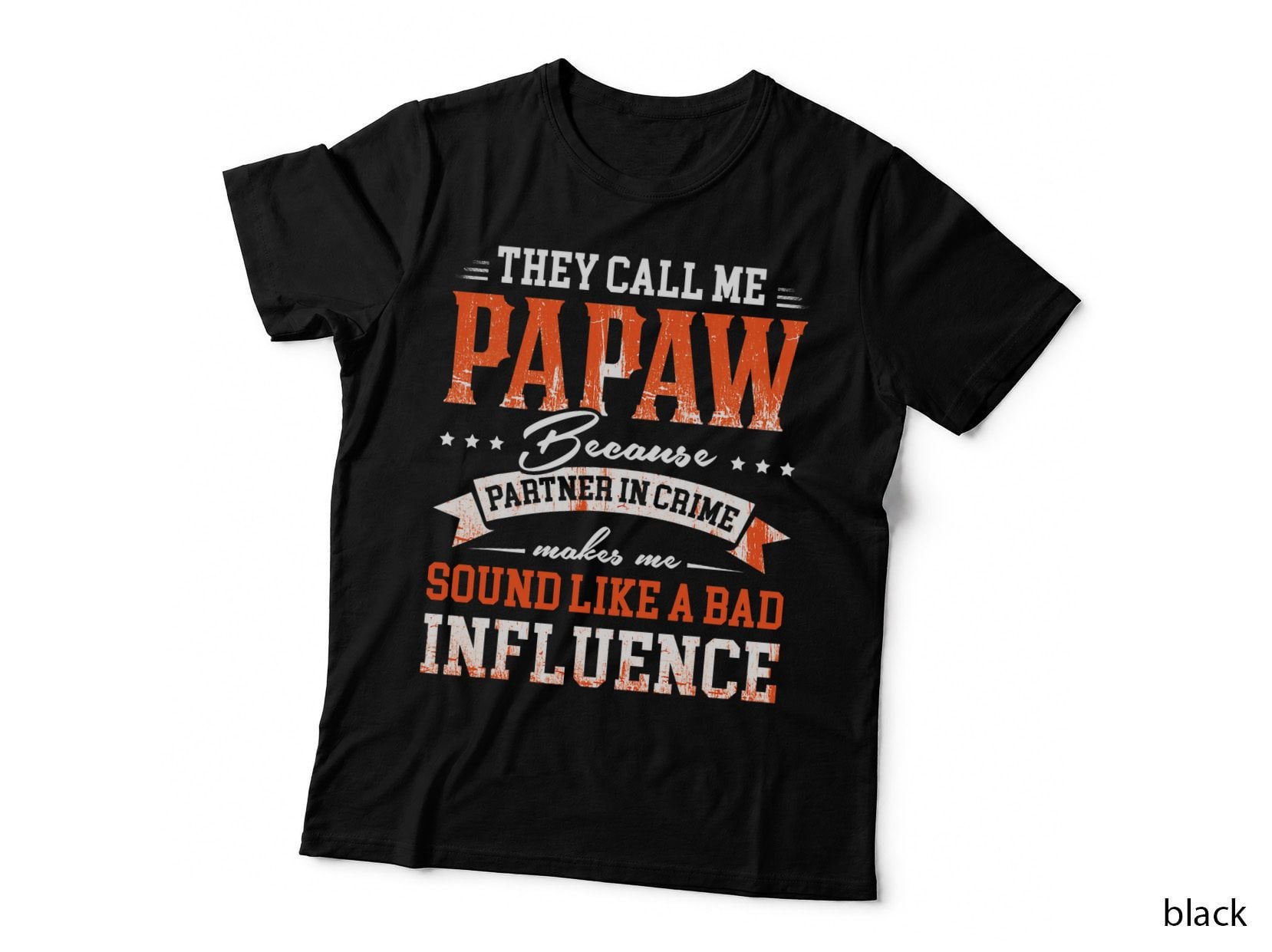 They Call Me Papaw Because Partner in Crime T-Shirt