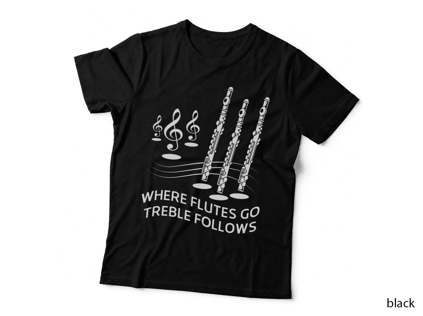 Where Flutes Go Treble Follows Treble Clef Flute T-Shirt