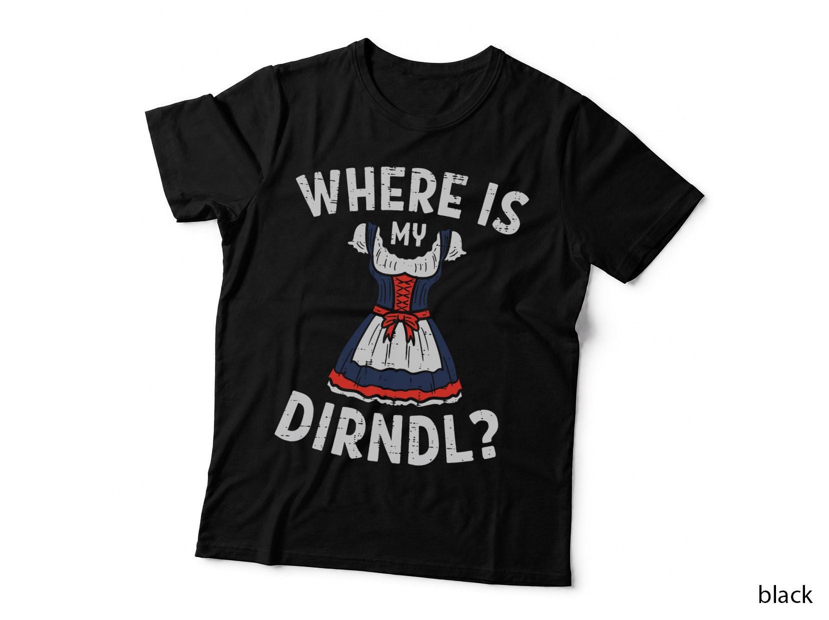 Where Is My Drindl German Bavarian Oktoberfest Women Girls T-Shirt
