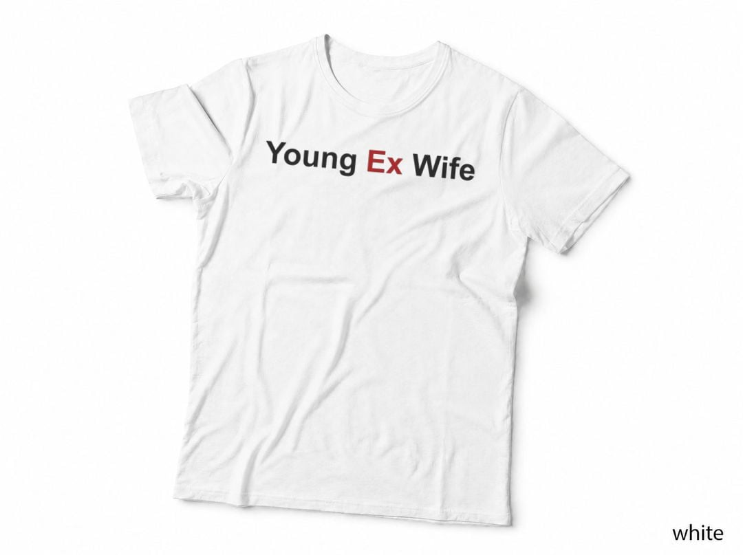 Young Ex Wife T-Shirt