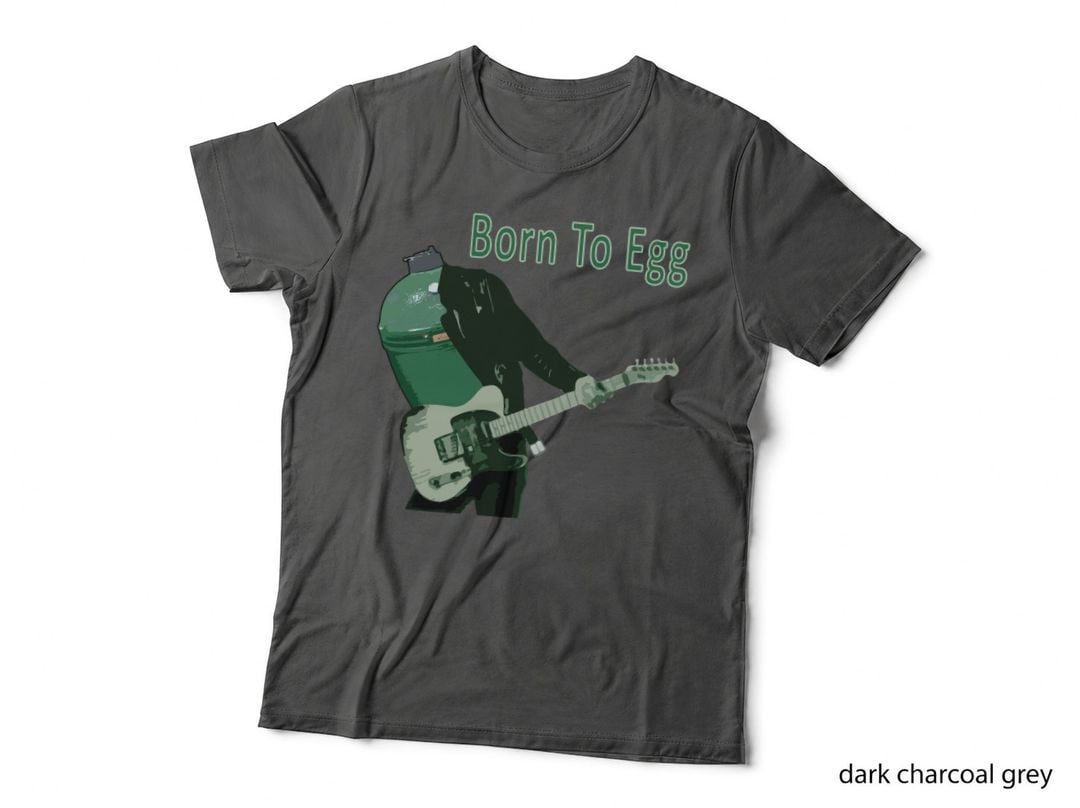 Born to Egg Big Green Egg T-Shirt