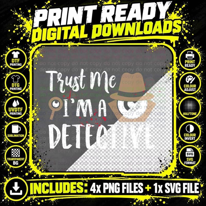 Detective Design Trust Me I'm a, Graphic T-Shirt Png SVG Digital Bundle