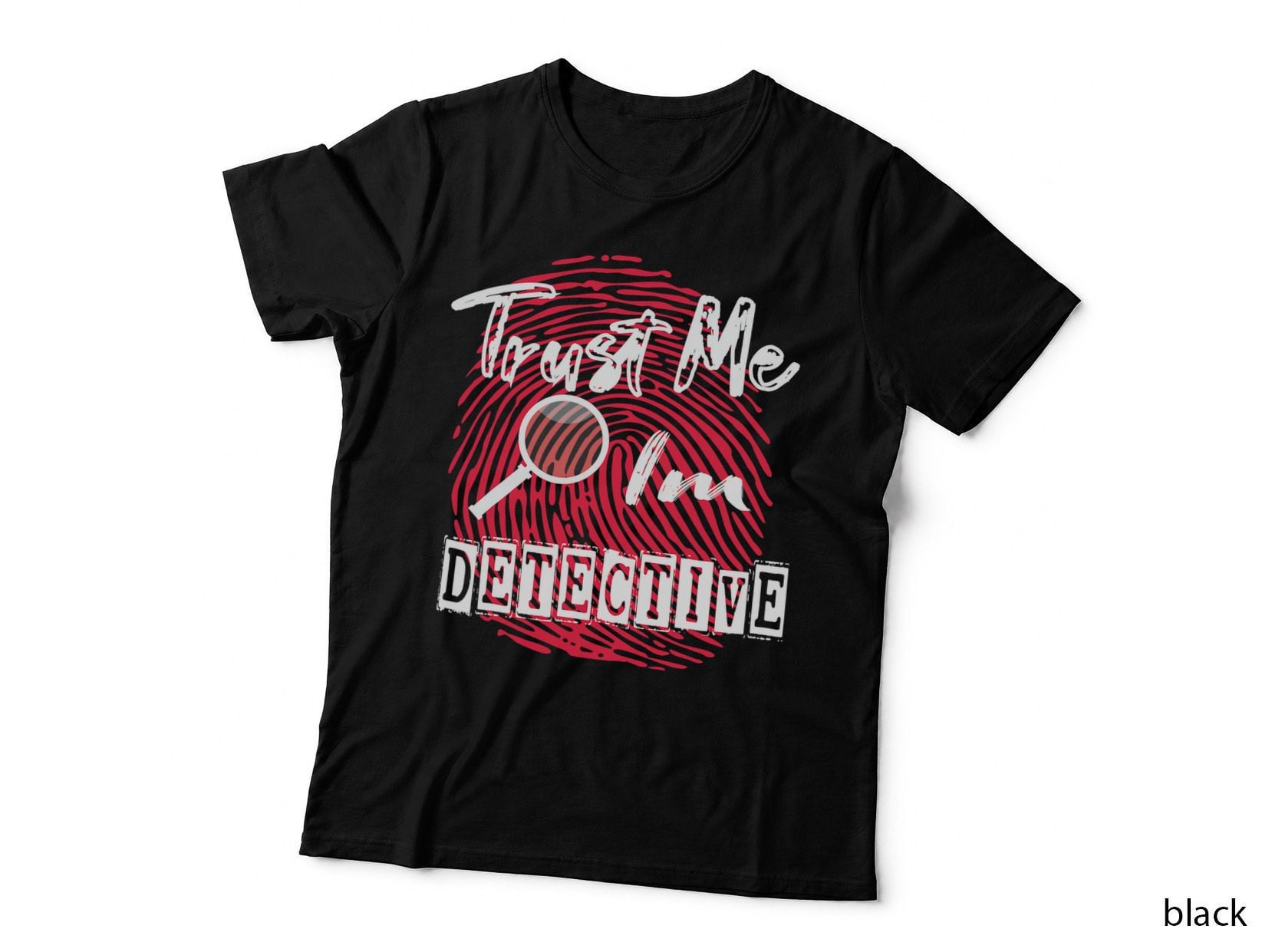 Detective Design for Men & Women-Trust Me I'm Detective T-Shirt