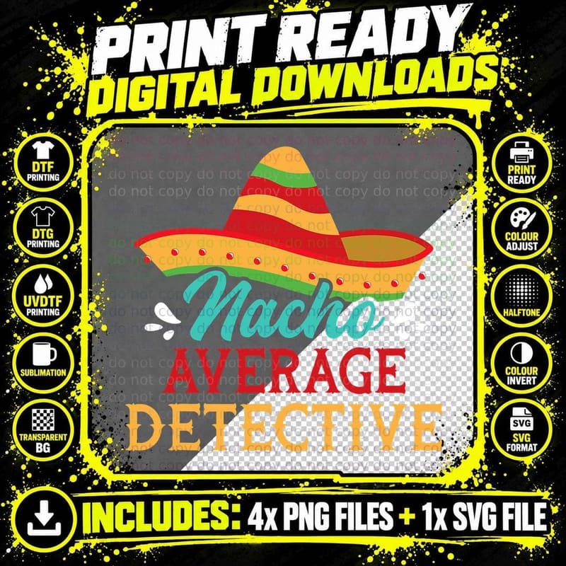 Nacho Average Detective - Mexican Spy Investigator Png SVG Digital Bundle