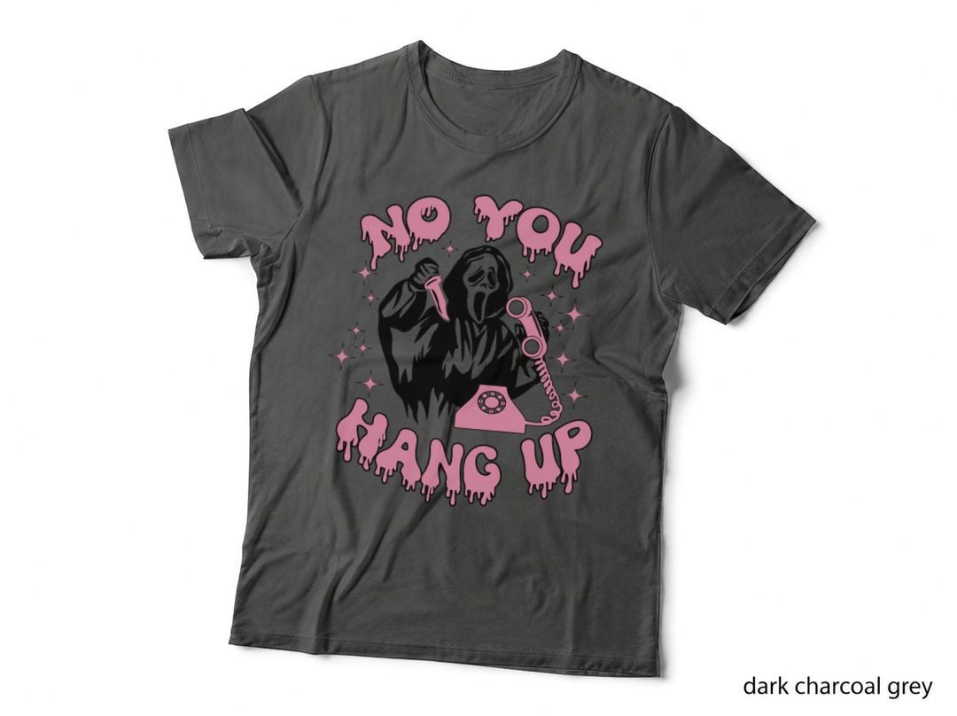 No You Hang up T-Shirt
