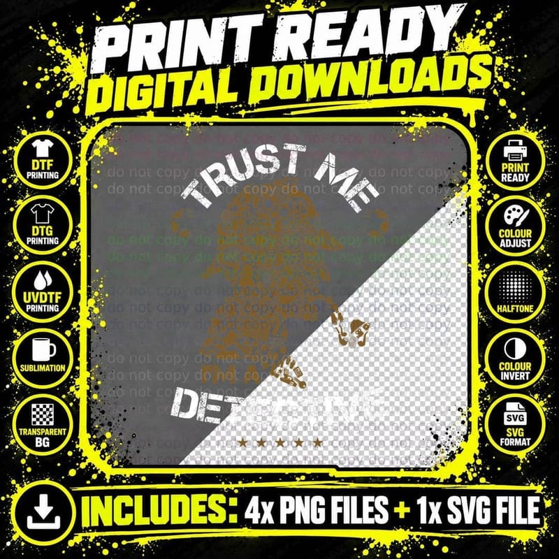 Trust Me I'm a Detective T-Shirt Png SVG Digital Bundle