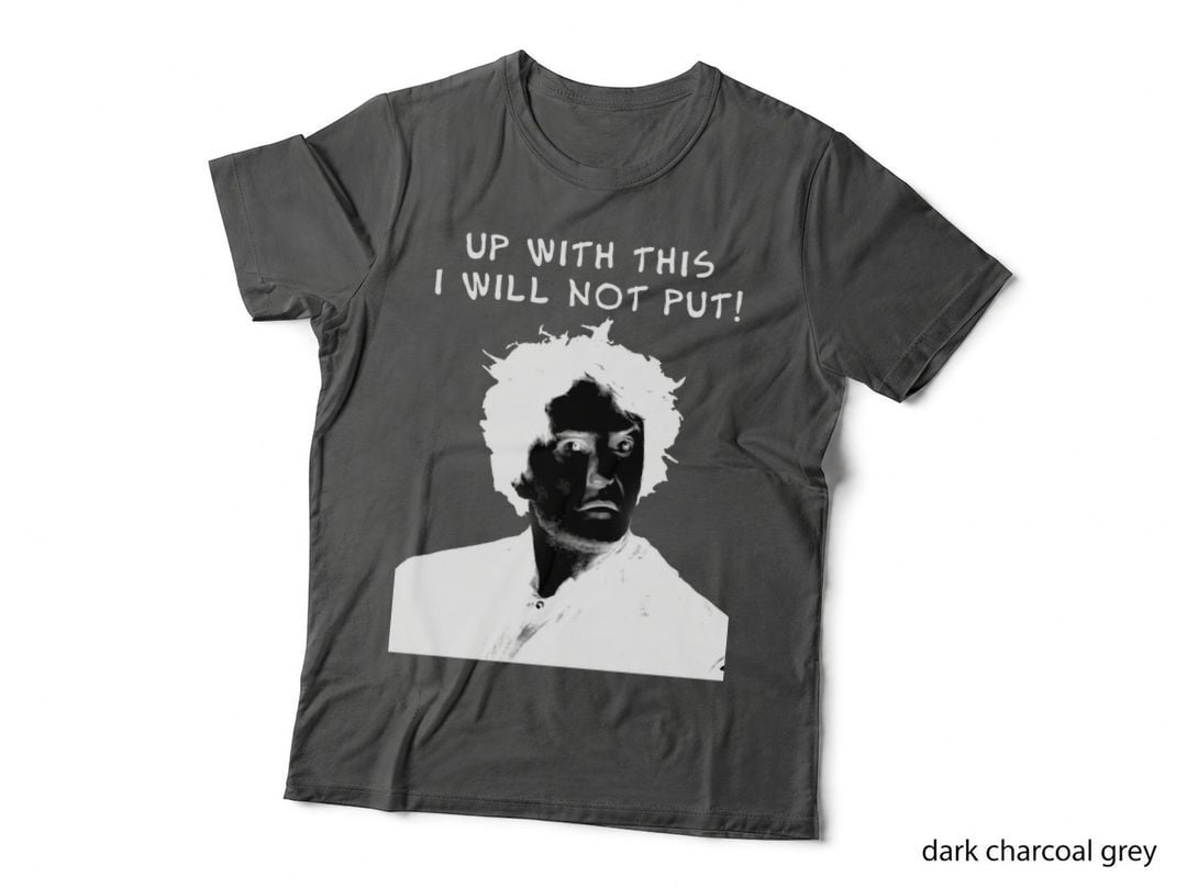 Up with This I Will Not Put! T-Shirt