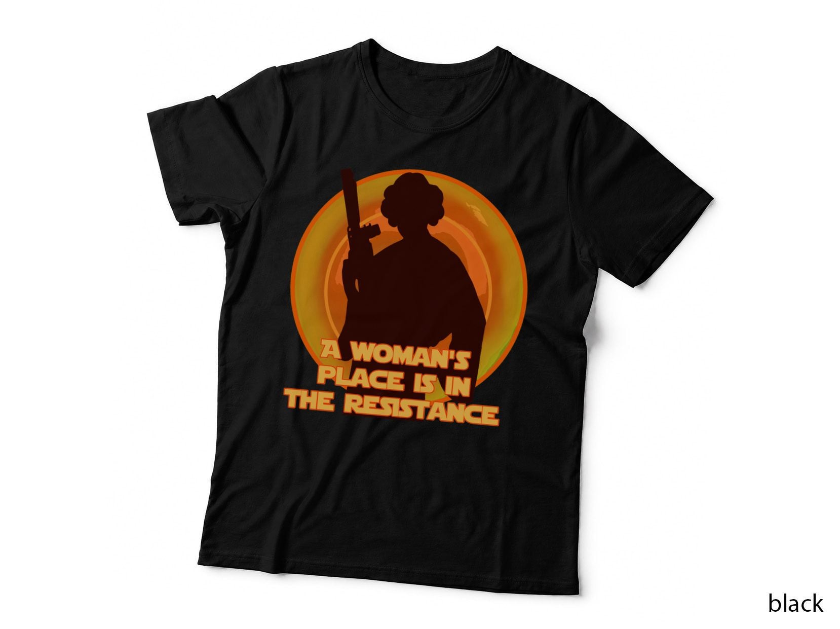 Woman's Place Is in the Resistance T-Shirt, Political Statement