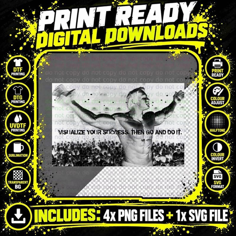 Arnold Schwarzenegger Visualize Your Success Then Go and Png SVG Digital Bundle