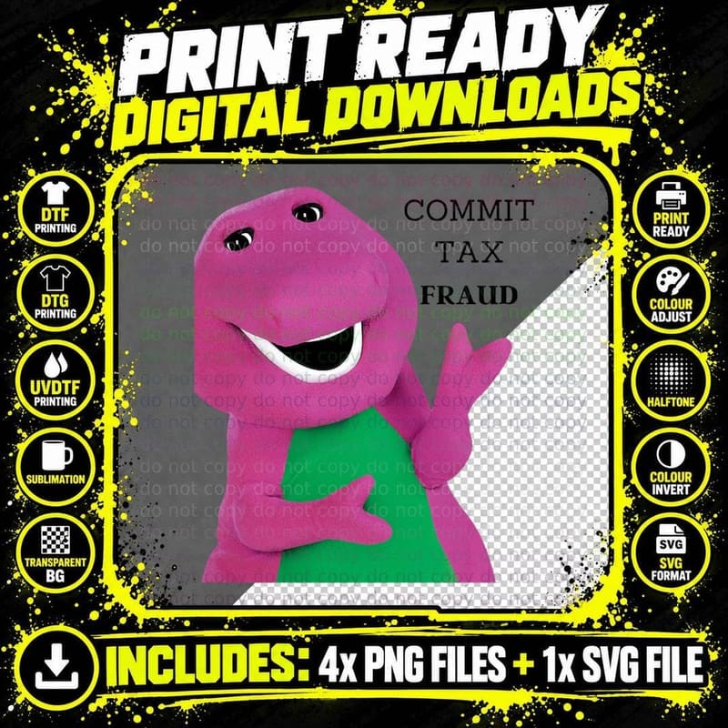 Barney Commit Tax Fraud T T-Shirt Png SVG Digital Bundle